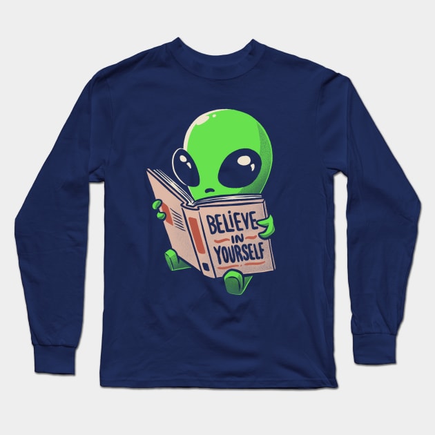 Believe in Yourself Funny Book Alien Long Sleeve T-Shirt by eduely